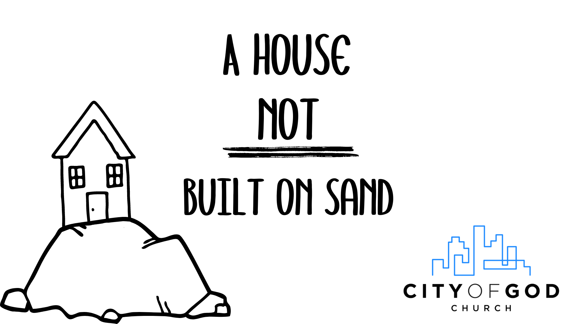 A House NOT Built on Sand